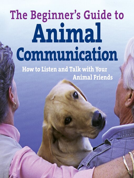Title details for The Beginner's Guide to Animal Communication by Carol Gurney - Available